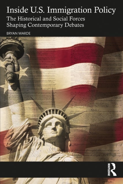 Inside U.S. Immigration Policy - The Historical and Social Forces Shaping Contemporary Debates