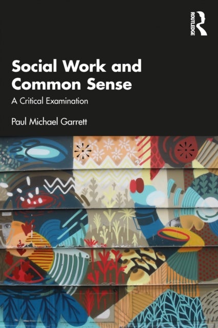 Social Work and Common Sense - A Critical Examination