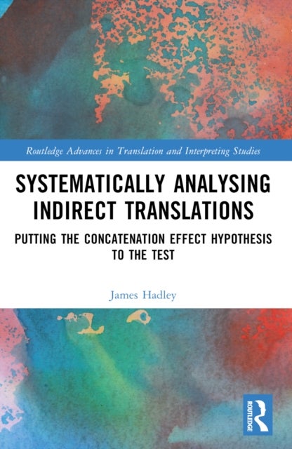 Systematically Analysing Indirect Translations - Putting the Concatenation Effect Hypothesis to the Test
