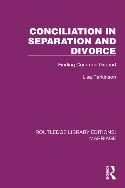 Conciliation in Separation and Divorce - Finding Common Ground