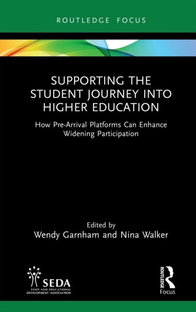 Supporting the Student Journey into Higher Education - How Pre-Arrival Platforms Can Enhance Widening Participation