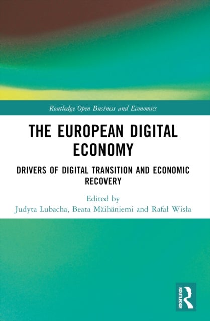 The European Digital Economy - Drivers of Digital Transition and Economic Recovery