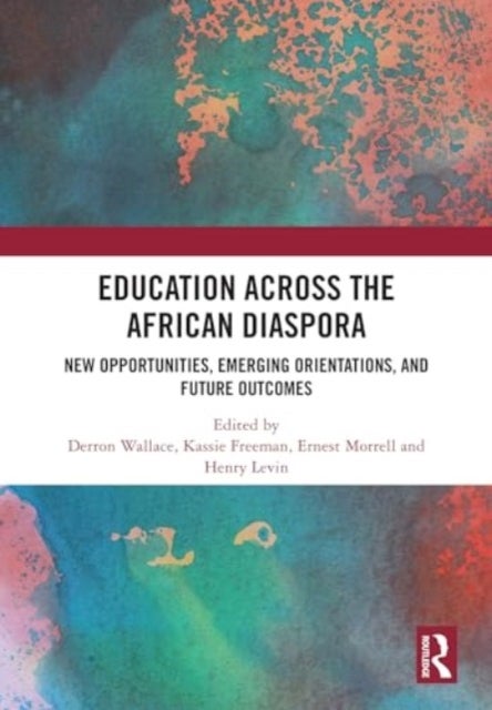 Education Across the African Diaspora - New Opportunities, Emerging Orientations, and Future Outcomes