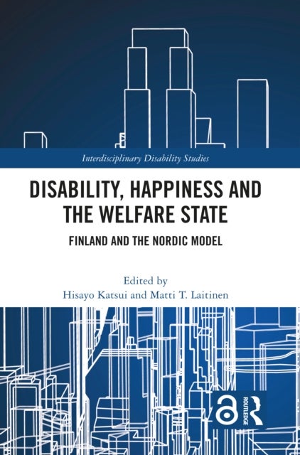 Disability, Happiness and the Welfare State - Finland and the Nordic Model