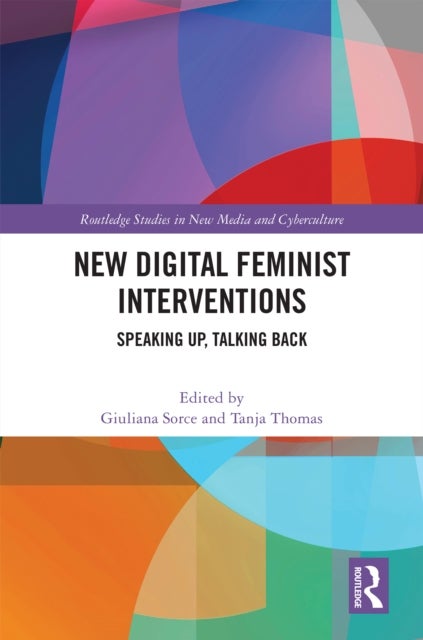 New Digital Feminist Interventions - Speaking Up, Talking Back