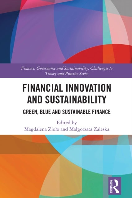 Financial Innovation and Sustainability - Green, Blue and Sustainable Finance