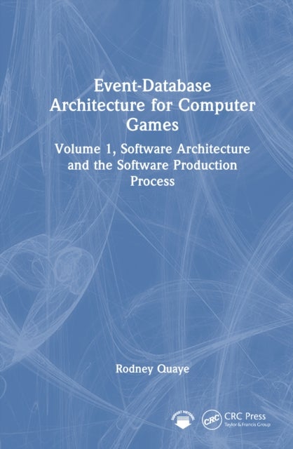 Event-Database Architecture for Computer Games - Volume 1, Software Architecture and the Software Production Process