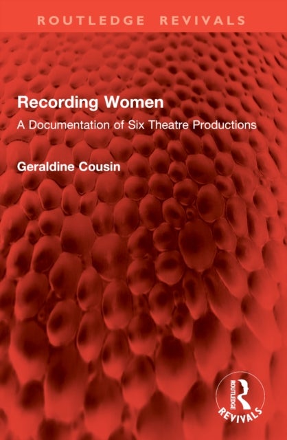 Recording Women - A Documentation of Six Theatre Productions