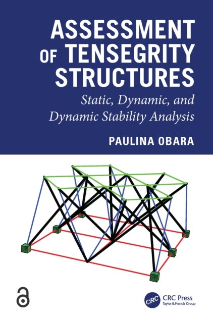 Assessment of Tensegrity Structures - Static, Dynamic, and Dynamic Stability Analysis