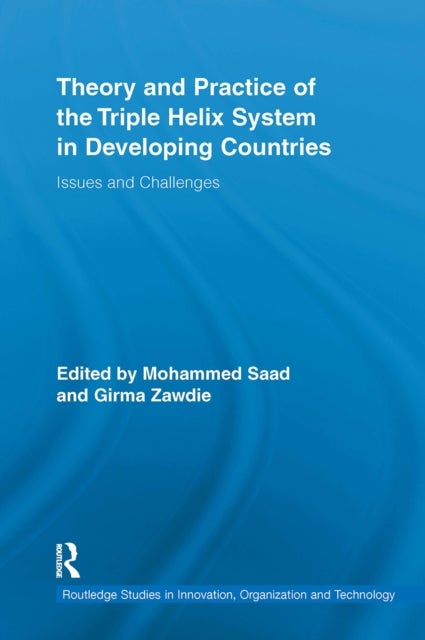 Theory and Practice of the Triple Helix Model in Developing Countries - Issues and Challenges