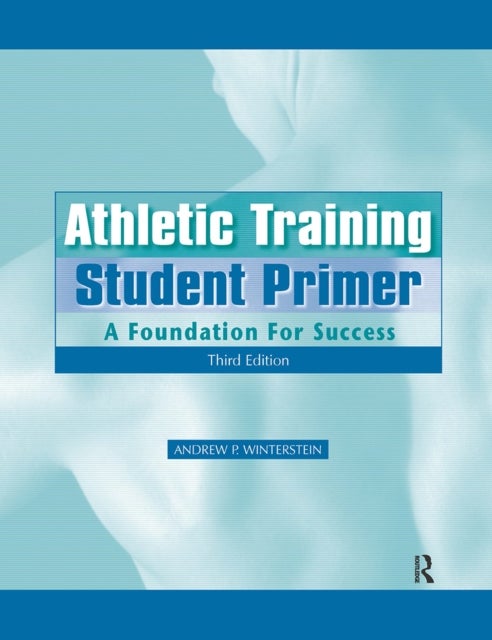 Athletic Training Student Primer - A Foundation for Success