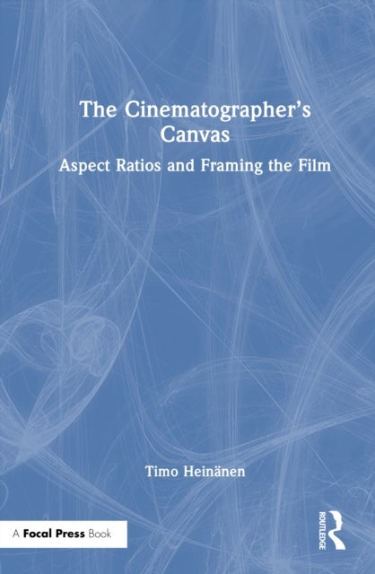 The Cinematographer’s Canvas - Aspect Ratios and Framing the Film