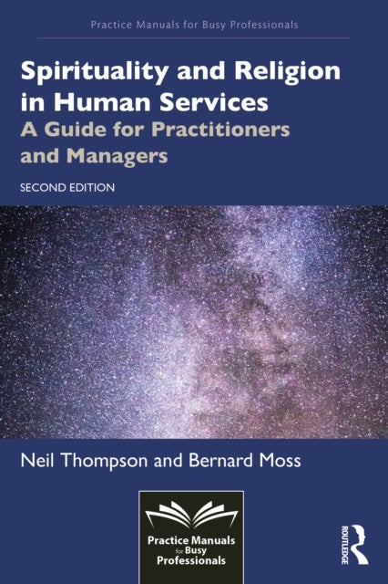 Spirituality and Religion in Human Services - A Guide for Practitioners and Managers