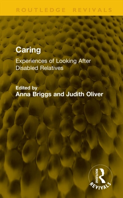 Caring - Experiences of Looking After Disabled Relatives