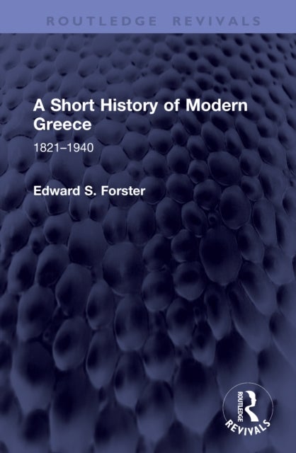 A Short History of Modern Greece - 1821–1940