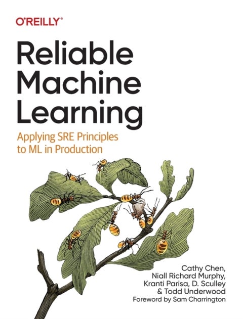 Reliable Machine Learning - Applying SRE Principles to ML in Production