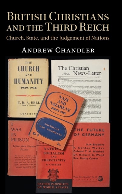 British Christians and the Third Reich - Church, State, and the Judgement of Nations