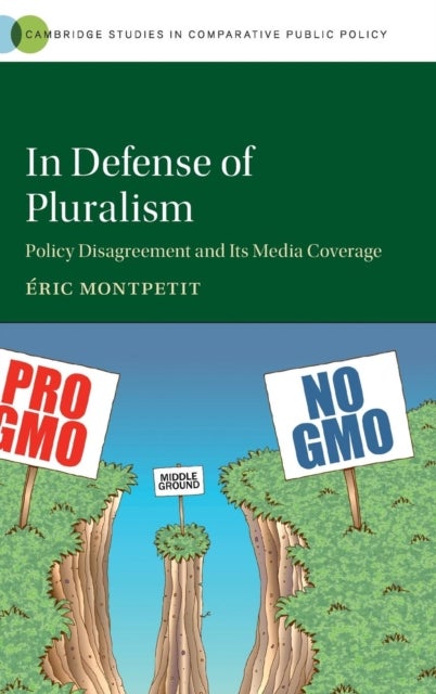 In Defense of Pluralism - Policy Disagreement and its Media Coverage