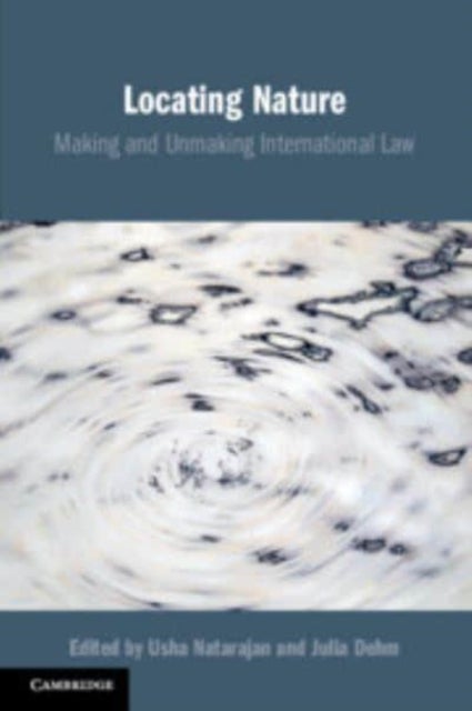 Locating Nature - Making and Unmaking International Law
