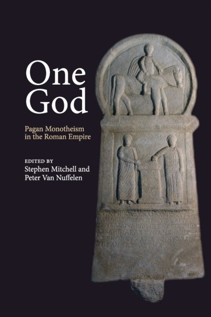 One God - Pagan Monotheism in the Roman Empire