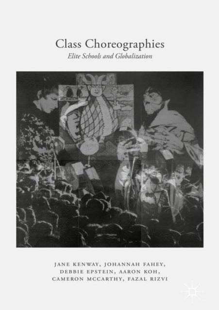 Class Choreographies - Elite Schools and Globalization
