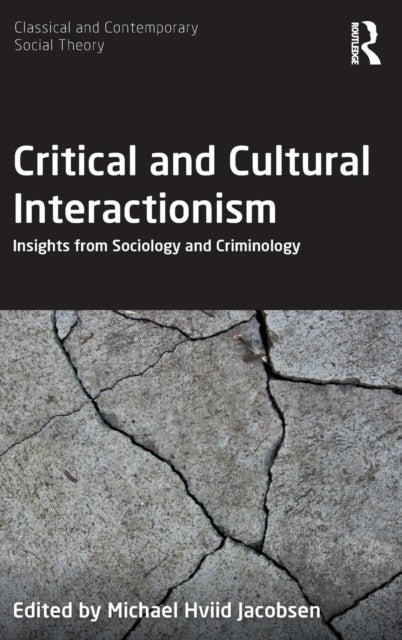 Critical and Cultural Interactionism - Insights from Sociology and Criminology