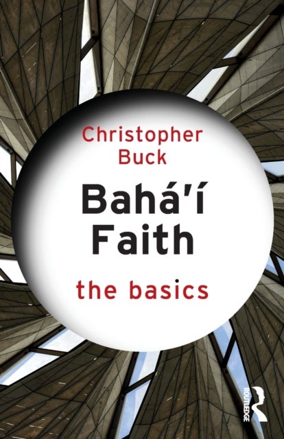Baha¿i Faith: The Basics - The Basics