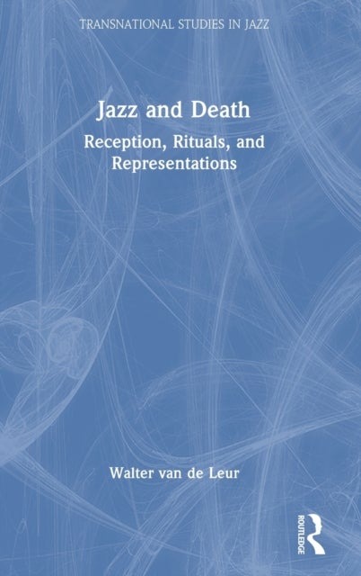 Jazz and Death - Reception, Rituals, and Representations