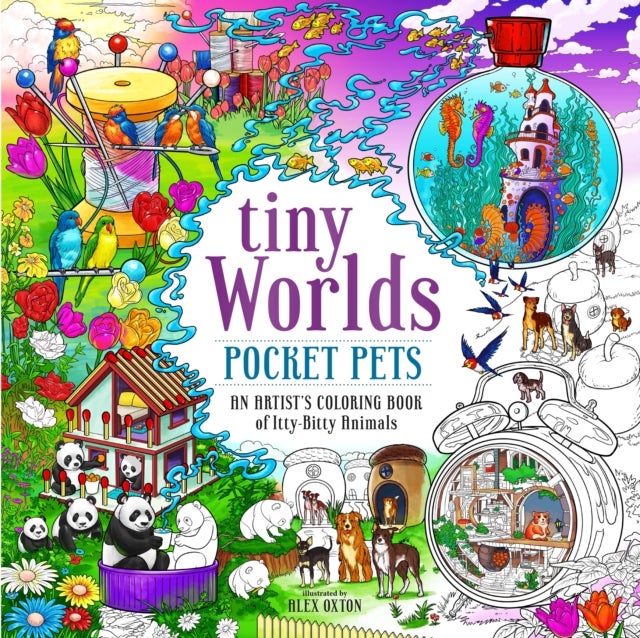 Tiny Worlds: Pocket Pets - An Artist’s Coloring Book of Itty-Bitty Animals