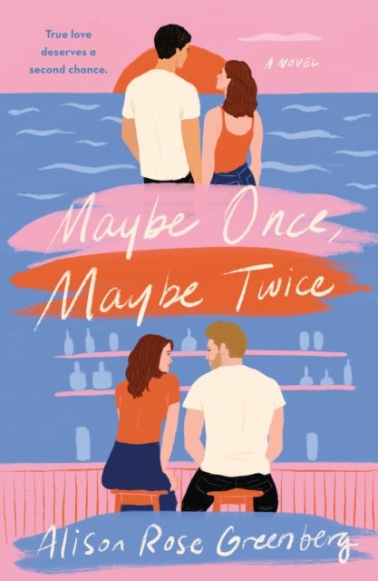Maybe Once, Maybe Twice - A Novel