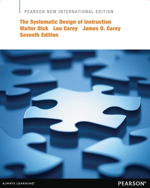 Systematic Design of Instruction, The - Pearson New International Edition