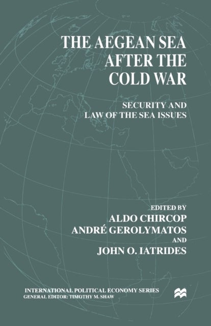 The Aegean Sea After the Cold War - Security and Law of the Sea Issues