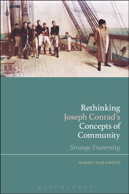 Rethinking Joseph Conrad¿s Concepts of Community - Strange Fraternity