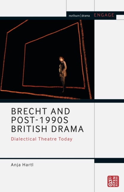 Brecht and Post-1990s British Drama - Dialectical Theatre Today