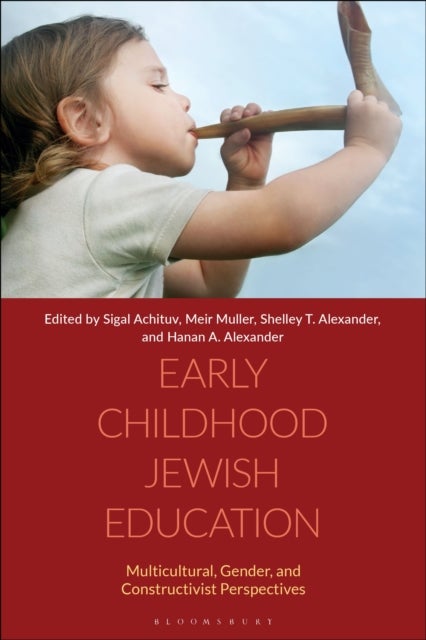 Early Childhood Jewish Education - Multicultural, Gender, and Constructivist Perspectives