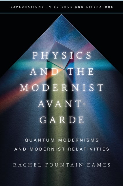 Physics and the Modernist Avant-Garde - Quantum Modernisms and Modernist Relativities