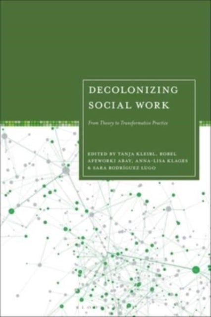 Decolonizing Social Work - From Theory to Transformative Practice