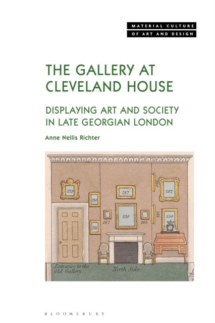The Gallery at Cleveland House - Displaying Art and Society in Late Georgian London