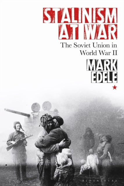 Stalinism at War - The Soviet Union in World War II
