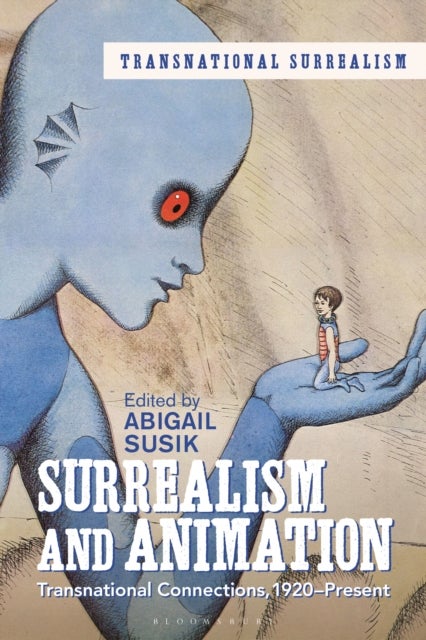 Surrealism and Animation - Transnational Connections, 1920-Present