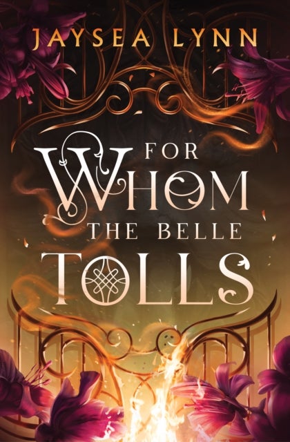 For Whom the Belle Tolls - The Sunday Times bestselling hotter-than-hell romantasy from TikTok star Jaysea Lynn