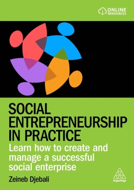 Social Entrepreneurship in Practice - Learn How to Create and Manage a Successful Social Enterprise