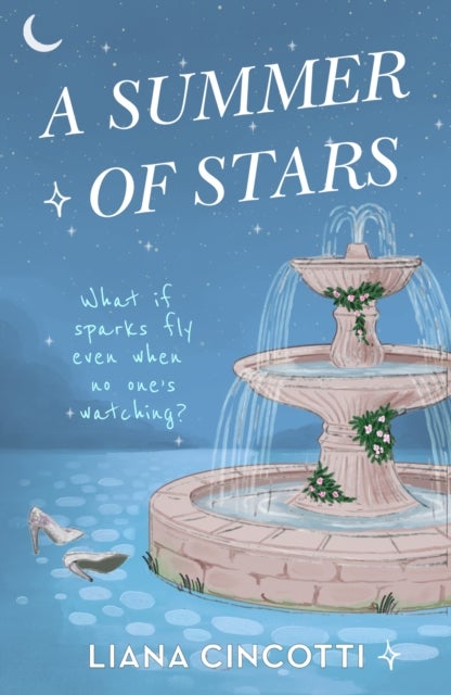 A Summer of Stars - The brand-new, hotly anticipated fake dating romcom from the bestselling author of PICKING DAISIES ON SUNDAYS