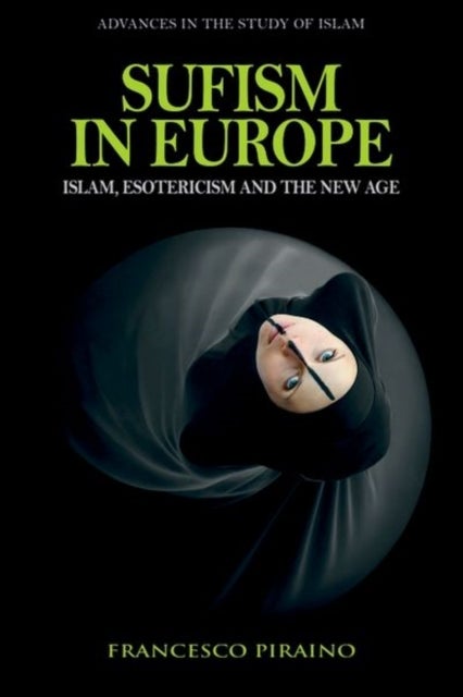 Sufism in Europe - Islam, Esotericism and the New Age