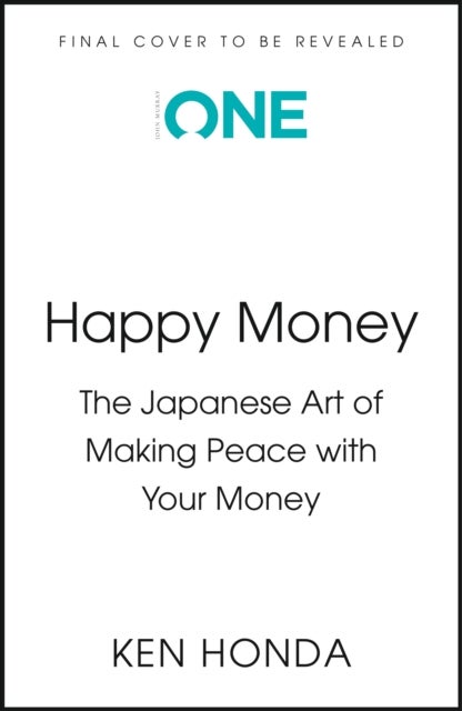 Happy Money - The Japanese Art of Living a Prosperous Life