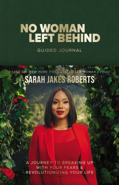 No Woman Left Behind Guided Journal - A Journey to Breaking Up with Your Fears and Revolutionizing Your Life (A Woman Evolve Experience)