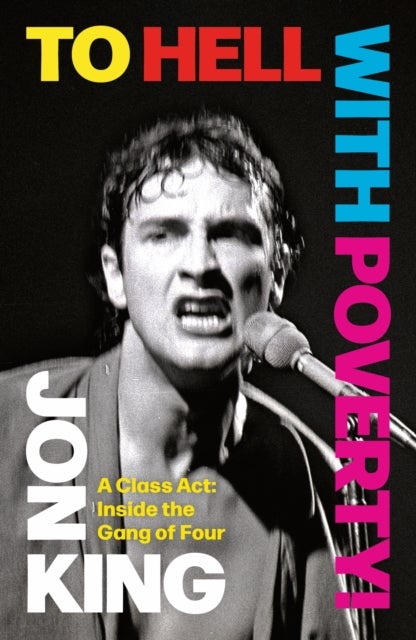 To Hell With Poverty! - A Class Act: Inside the Gang of Four
