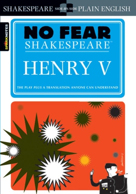 Henry V (No Fear Shakespeare) - No Fear Shakespeare Side-by-Side Plain English