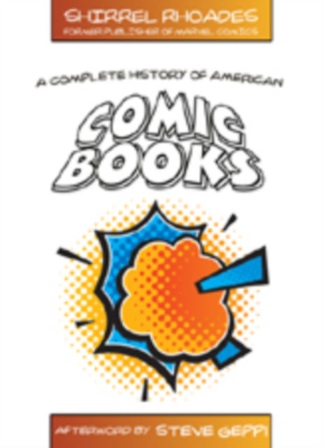 A Complete History of American Comic Books - Afterword by Steve Geppi