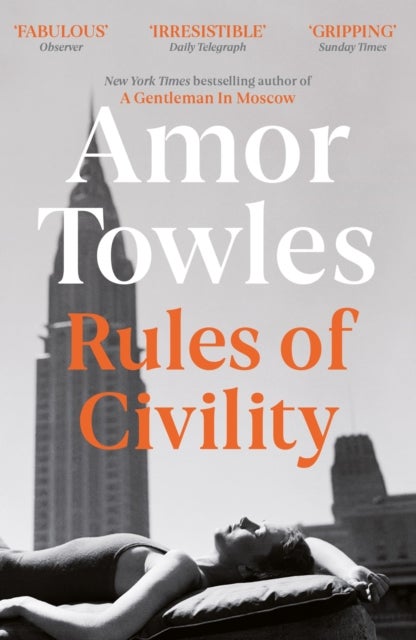 Rules of Civility - The stunning debut by the million-copy bestselling author of A Gentleman in Moscow